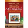 Hiperactivo, Impulsivo, Distraido door Russell A. Barkley
