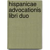 Hispanicae Advocationis Libri Duo door Frank Frost Abbott