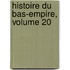 Histoire Du Bas-Empire, Volume 20