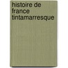 Histoire de France Tintamarresque door Onbekend