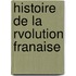 Histoire de La Rvolution Franaise