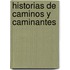 Historias de Caminos y Caminantes