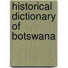 Historical Dictionary Of Botswana door Part Themba Mgadla