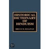 Historical Dictionary of Hinduism door Bruce M. Sullivan