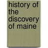 History of the Discovery of Maine door Johann Georg Kohl