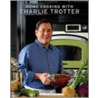 Home Cooking with Charlie Trotter door Charlie Trotter