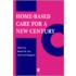 Home-Based Care For A New Century