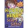 Horrid Henry and the Scary Sitter door Francesca Simon