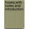 Hosea,With Notes And Introduction door John James Stewart Perowne
