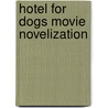 Hotel for Dogs Movie Novelization by Erica David