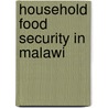 Household Food Security In Malawi door Stephen Devereux
