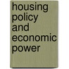 Housing Policy And Economic Power door Michael Ball