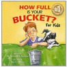 How Full Is Your Bucket? for Kids door Tom Rath