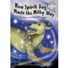 How Spirit Dog Made the Milky Way door Michael J. O'hearn