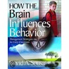 How The Brain Influences Behavior door David A. Sousa