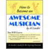 How To Become An Awesome Musician by Al Leader