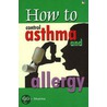 How To Control Asthma And Allergy door Dr. Rajeev Sharma