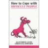 How To Cope With Difficult People door Christian Godefroy