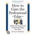 How To Gain The Professional Edge