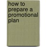 How To Prepare A Promotional Plan door David Waller