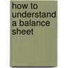 How To Understand A Balance Sheet door Onbekend