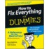How to Fix Everything for Dummies