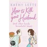 How to Kill Your Husband door Lette K