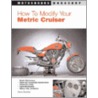 How to Modify Your Metric Cruiser by Evans Brasfield