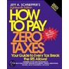 How to Pay Zero Taxes 2001 (2001) door Jeff A. Schnepper