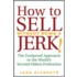 How To Sell Without Being A Jerk!