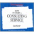 How to Start a Consulting Service