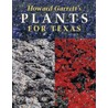 Howard Garrett's Plants For Texas by John Howard Garrett