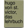 Hugo Von St. Victor, Das Lehrbuch door Joseph Freundgen
