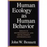 Human Ecology as Human Behavior/P door John W. Bennett