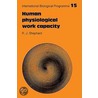 Human Physiological Work Capacity door Roy J. Shephard