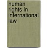 Human Rights In International Law door Directorate Council of Europe