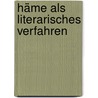 Häme als literarisches Verfahren door Christoph König