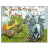 I've Been Working on the Railroad by Sandra D'Antonio