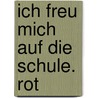 Ich freu mich auf die Schule. Rot by Jörg Sommer