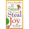 If Satan Can't Steal Your Joy ... by Jerry Savelle