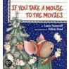 If You Take a Mouse to the Movies by Laura Joffe Numeroff