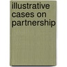 Illustrative Cases On Partnership door Eugene Allen Gilmore