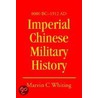 Imperial Chinese Military History door Marvin C. Whiting