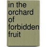 In The Orchard Of Forbidden Fruit door Frank Dalton O 'Sullivan