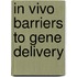 In Vivo Barriers to Gene Delivery
