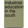 Industrial Education In The South by Amory Dwight Mayo