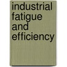 Industrial Fatigue And Efficiency door Horace Middleton Vernon
