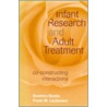 Infant Research & Adult Treatment door Frank M. Lachmann