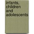 Infants, Children and Adolescents