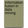 Information Fusion in Data Mining door Vicenç Torra